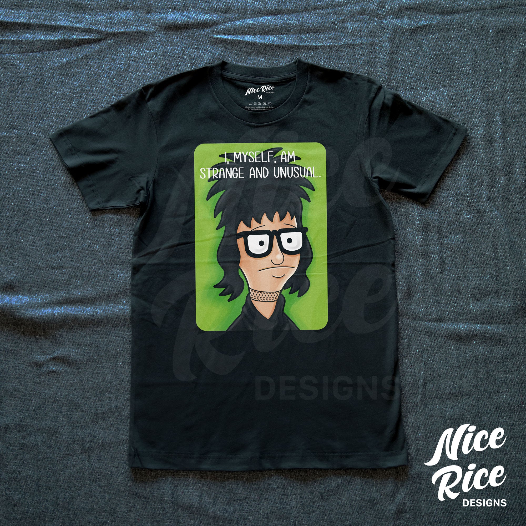 I, myself, am strange and unusual Shirt by Nice Rice Designs