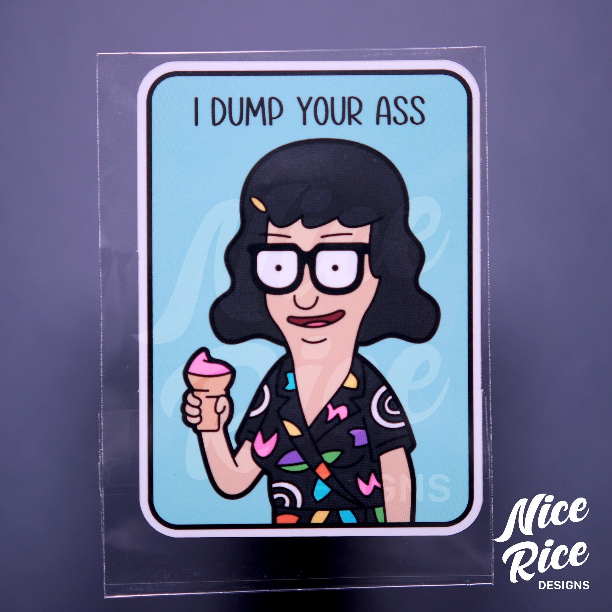 I Dump Your A** Sticker by Nice Rice Designs